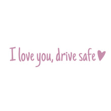 Load image into Gallery viewer, I Love You Driving Safe Mirror Sticker