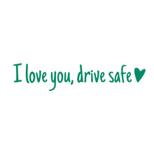 Load image into Gallery viewer, I Love You Driving Safe Mirror Sticker